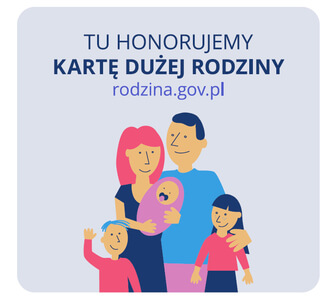 Tu honorujemy Kartę Dużej Rodziny Tu honorujemy Kartę Dużej Rodziny